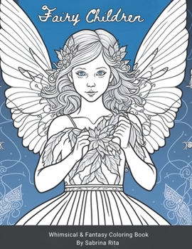 Fairy Children Coloring Book: Cute and Adorable Designs for Kids