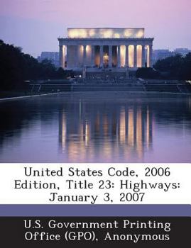 Paperback United States Code, 2006 Edition, Title 23: Highways: January 3, 2007 Book