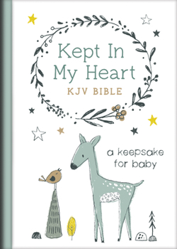 Hardcover Kept in My Heart KJV Bible [Hazel Woodland]: A Keepsake for Baby Book