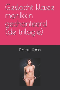 Paperback Geslacht klasse manIkkin gechanteerd (de trilogie) [Dutch] Book