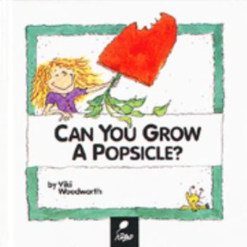Library Binding Can You Grow a Popsicle?: Learn about Plant Life Book
