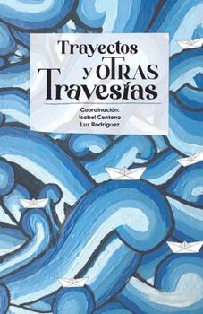 Paperback Trayectos y oTras Travesías [Spanish] Book