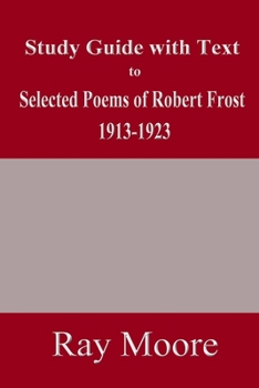 Paperback Study Guide with Text to Selected Poems of Robert Frost 1913-1923 Book