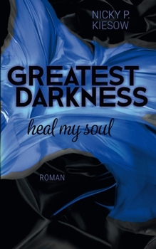 Paperback Greatest Darkness: heal my soul [German] Book