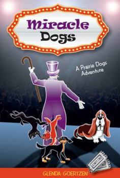 Paperback Miracle Dogs (The Prairie Dogs Adventures, Book 3) Book