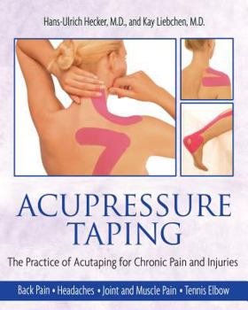 Paperback Acupressure Taping: The Practice of Acutaping for Chronic Pain and Injuries Book
