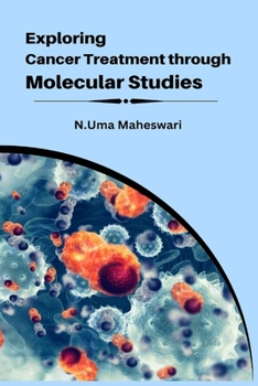 Paperback Exploring Cancer Treatment through Molecular Studies Book