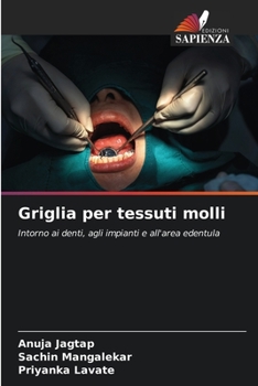 Griglia per tessuti molli: Intorno ai denti, agli impianti e all'area edentula