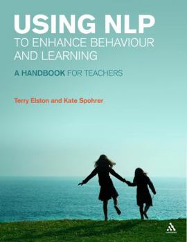 Paperback Using Nlp to Enhance Behaviour and Learning: A Handbook for Teachers Book