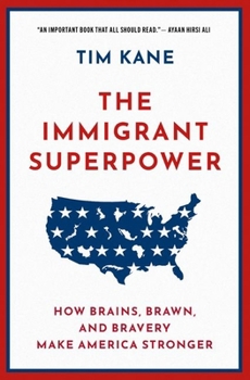 Paperback The Immigrant Superpower: How Brains, Brawn, and Bravery Make America Stronger Book