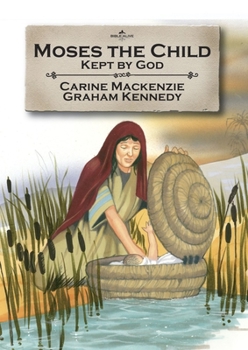 Moses the Child: Kept by God - Book  of the Bible Alive
