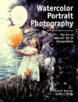 Paperback Watercolor Portrait Photography: The Art of Manipulating Polaroid Sx-70 Images Book
