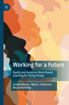 Paperback Working for a Future: Equity and Access in Work-Based Learning for Young People Book