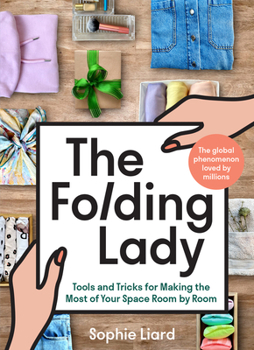 Hardcover The Folding Lady: Tools and Tricks for Making the Most of Your Space Room by Room Book