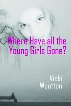 Paperback Where Have All the Young Girls Gone? Book