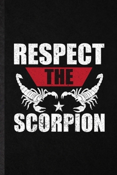 Paperback Respect the Scorpion: Funny Blank Lined Notebook/ Journal For Scorpion Owner Vet, Exotic Animal Lover, Inspirational Saying Unique Special B Book