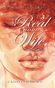 Hardcover A Real Hood Wife: In 2 A Platinum Queen life Book