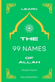 Paperback Learn The 99 Names of Allah: Asmaul Husna Book