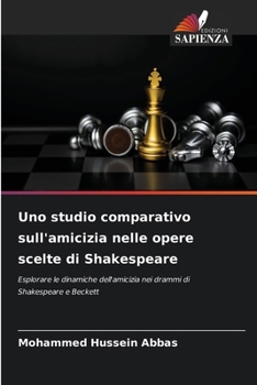 Paperback Uno studio comparativo sull'amicizia nelle opere scelte di Shakespeare [Italian] Book