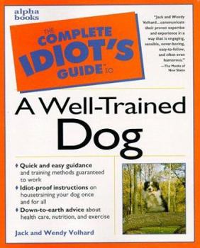 Paperback The Complete Idiot's Guide to a Well-Trained Dog Book