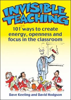 Paperback Invisible Teaching: 101ish Ways to Create Energy, Openness and Focus in the Classroom Book