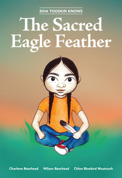 Paperback Siha Tooskin Knows the Sacred Eagle Feather Book