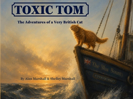 Paperback Toxic Tom: the Adventures of a Very British Cat Book