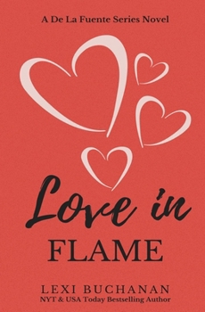 Love in Flame - Book #5 of the De La Fuente Family