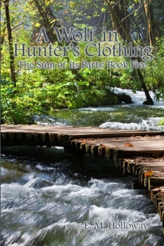 A Wolf in Hunter's Clothing - Book #5 of the Sum of its Parts