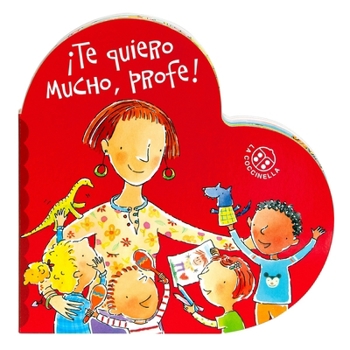 Hardcover Te Quiero Mucho, Profe! [Spanish] Book