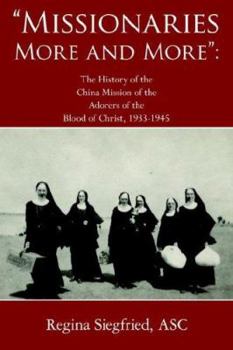 "Missionaries More and More": The History of the China Mission of the Adorers of the Blood of Christ, 1933-1945