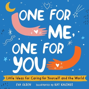 Hardcover One for Me, One for You: Little Ideas for Caring for Yourself and the World Book