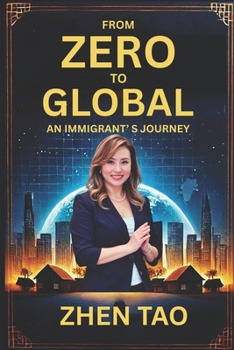From Zero to Global: An Immigrant's Journey: A Village Dream to Global Visionary
