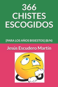 Paperback 366 Chistes Escogidos: [Para Los Años Bisiestos] (B/N) [Spanish] Book