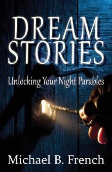 Paperback Dream Stories: Unlocking Your Night Parables Book