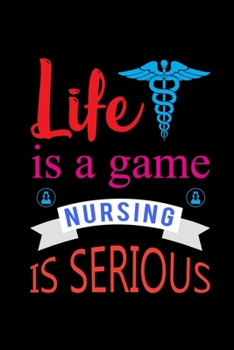 Life Is A Game Nursing Is Serious: Doctor And Patient Planner Notebook Or Journal Gifts