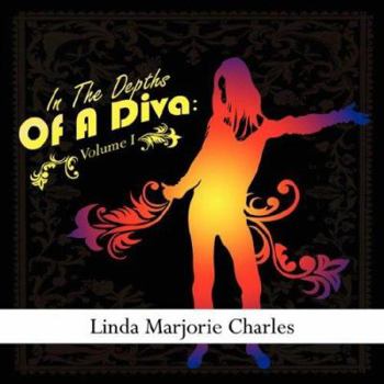 Paperback In the Depths of a Diva: Volume I Book