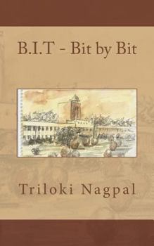 Paperback B.I.T - Bit by Bit: Memoirs of BIT MESRA (1963-68) Book