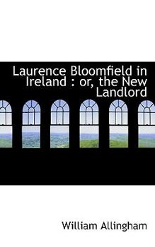 Paperback Laurence Bloomfield in Ireland: Or, the New Landlord Book
