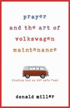 Paperback Prayer and the Art of Volkswagen Maintenance: Find God on the Open Road Book
