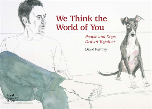 Hardcover We Think the World of You: People and Dogs Drawn Together Book