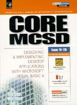 Hardcover Core MCSD: Designing and Implementing Desktop Applications with Visual Basic 6 [With CDROM] Book