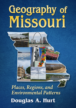 Paperback Geography of Missouri: Places, Regions, and Environmental Patterns Book