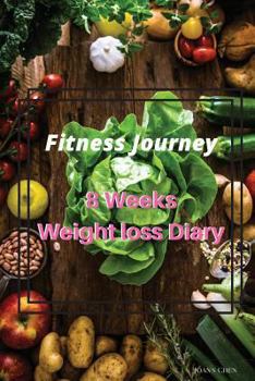 Paperback Fitness Journey: 8 Weeks Weight loss Diary (Diet and exercise record): Set a Target, Focus the Process, Form the Habits Book