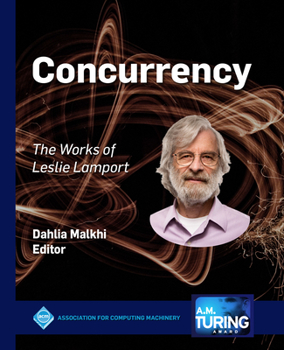 Hardcover Concurrency: The Works of Leslie Lamport Book