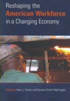 Reshaping the American Workforce in a Changing Economy