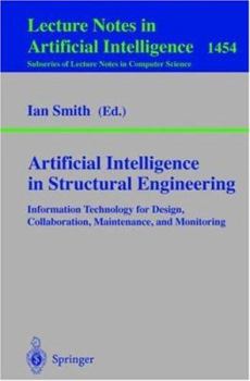 Paperback Artificial Intelligence in Structural Engineering: Information Technology for Design, Collaboration, Maintenance, and Monitoring Book