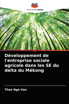 Paperback Développement de l'entreprise sociale agricole dans les SE du delta du Mékong [French] Book