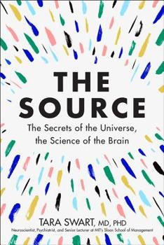 Hardcover The Source: The Secrets of the Universe, the Science of the Brain Book