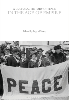 Paperback A Cultural History of Peace in the Age of Empire Book